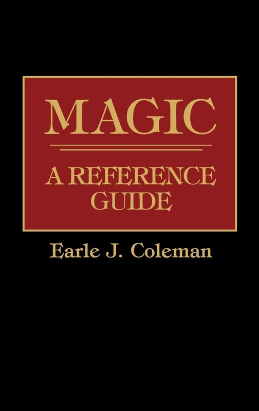 Magic: A Reference Guide (American Popular Culture)