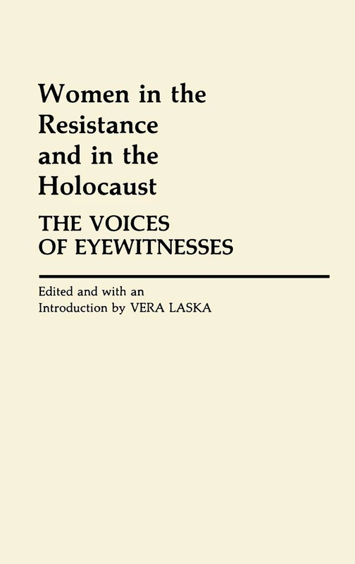 Women in the Resistance and in the Holocaust: The Voices of Eyewitnesses (Contributions in Women's Studies) - Image 1