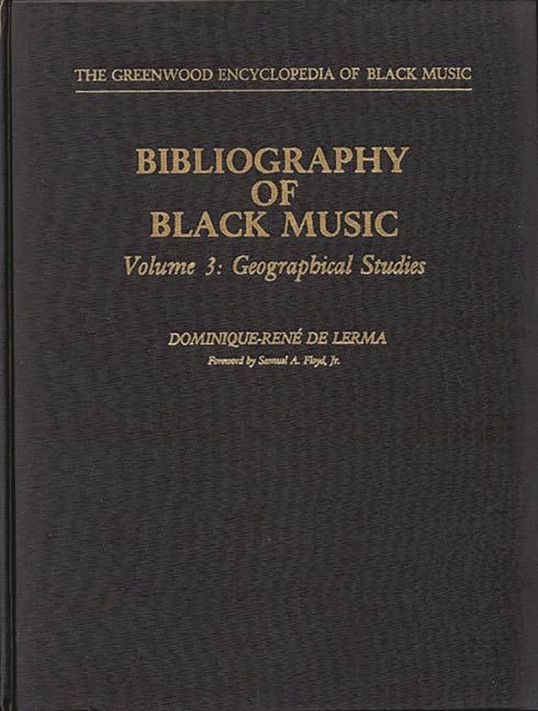 Bibliography of Black Music, Volume 3: Geographical Studies (The Greenwood Encyclopedia of Black Music)