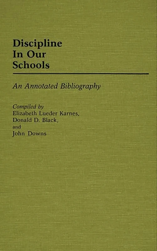 Discipline in Our Schools: An Annotated Bibliography