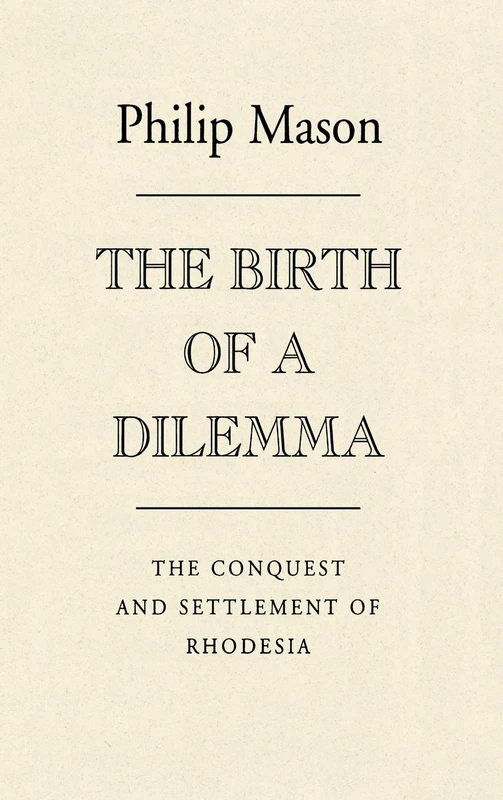 The Birth of a Dilemma: The Conquest and Settlement of Rhodesia - Image 1