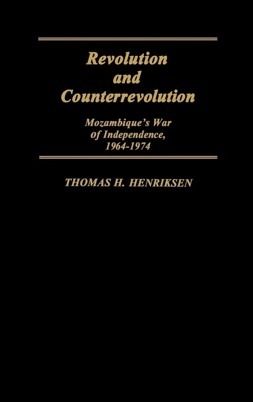 Revolution and Counterrevolution: Mozambique's War of Independence, 1964-1974: 6 (Contributions in Intercultural and Comparative Studies) - Image 1