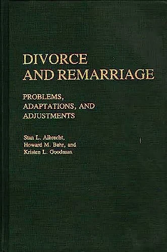 Divorce and Remarriage: Problems, Adaptations, and Adjustments: 42 (Contributions in Women's Studies)