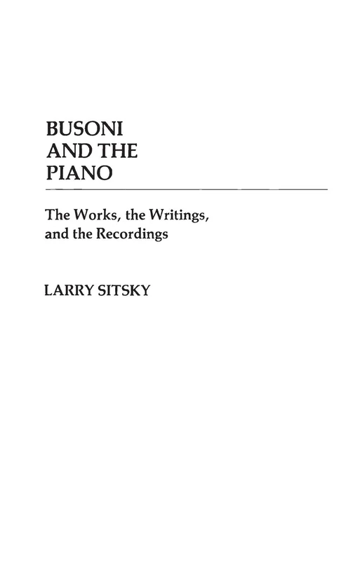 Busoni and the Piano: The Works, the Writings, and the Recordings: 07 (Contributions to the Study of Music and Dance) - Image 1