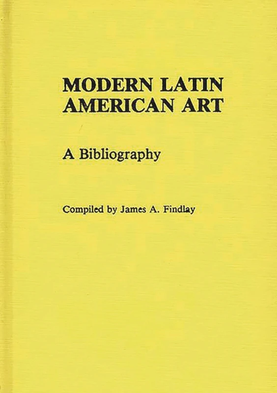 Modern Latin American Art: A Bibliography: 3 (Art Reference Collection)