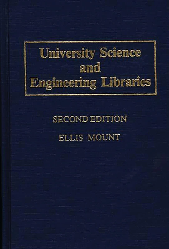 University Science and Engineering Libraries: Second Edition: 49 (Contributions in Librarianship and Information Science)