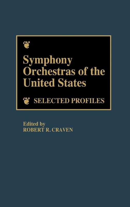 Symphony Orchestras of the United States: Selected Profiles