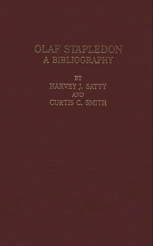 Olaf Stapledon: A Bibliography (Bibliographies and Indexes in World Literature)