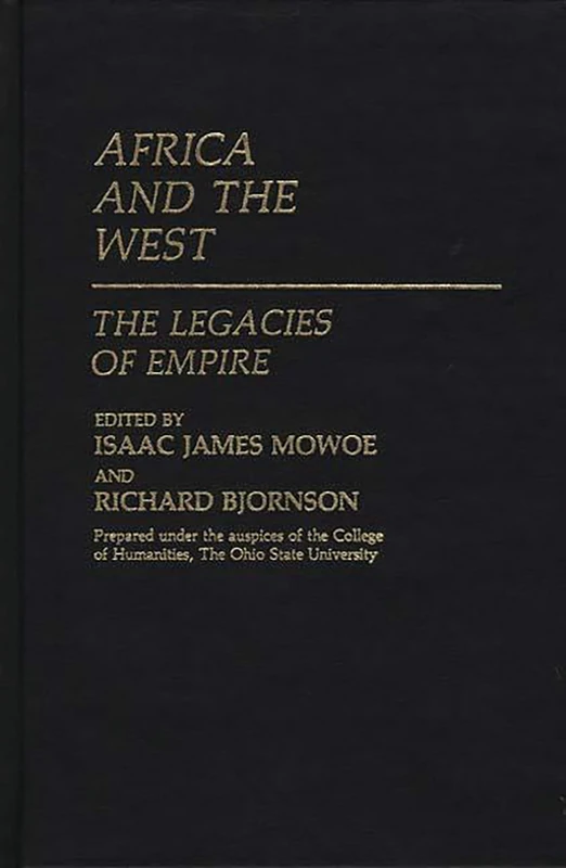 Africa and the West: The Legacies of Empire: 92 (Contributions in Afro-American and African Studies: Contempo)