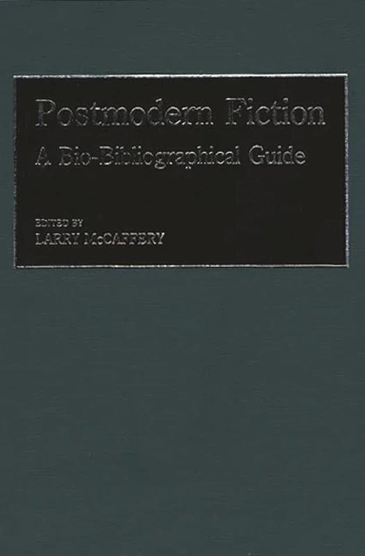Postmodern Fiction: A Bio-Bibliographical Guide (Movements in the Arts)