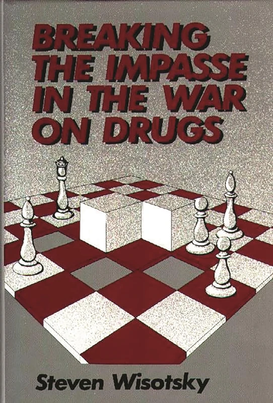 Breaking the Impasse in the War on Drugs: 159 (Contributions in Political Science)