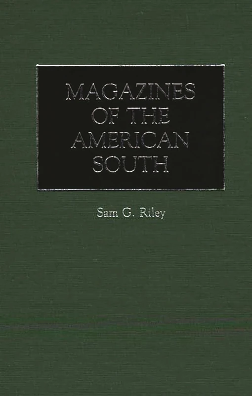 Magazines of the American South (Historical Guides to the World's Periodicals and Newspapers)
