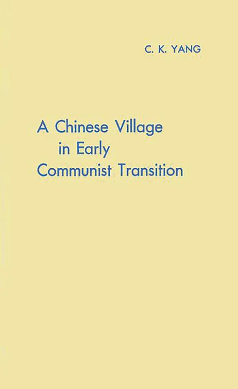 A Chinese Village in Early Communist Transition