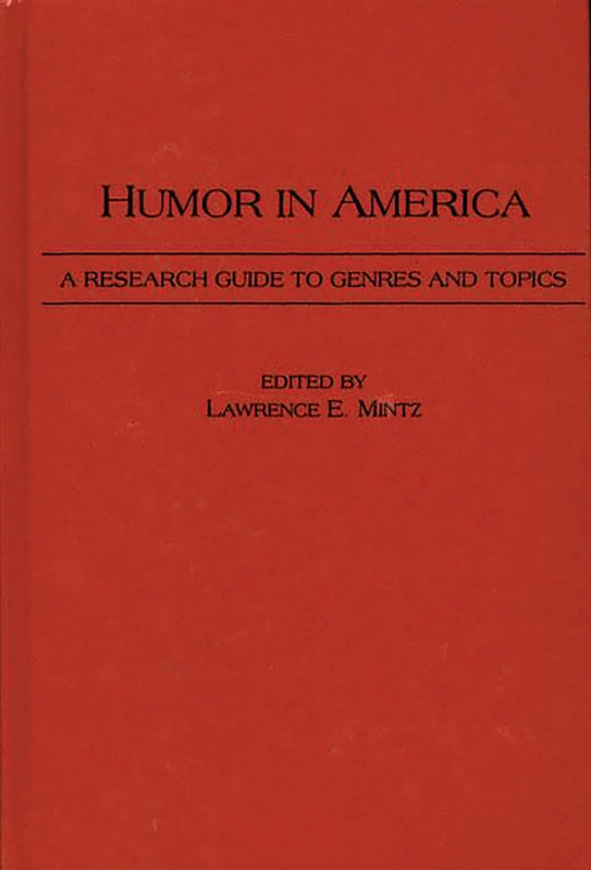 Humor in America: A Research Guide to Genres and Topics