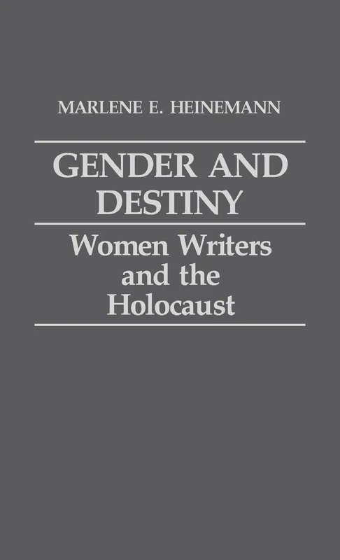 Gender and Destiny: Women Writers and the Holocaust: 72 (Contributions in Women's Studies) - Image 1