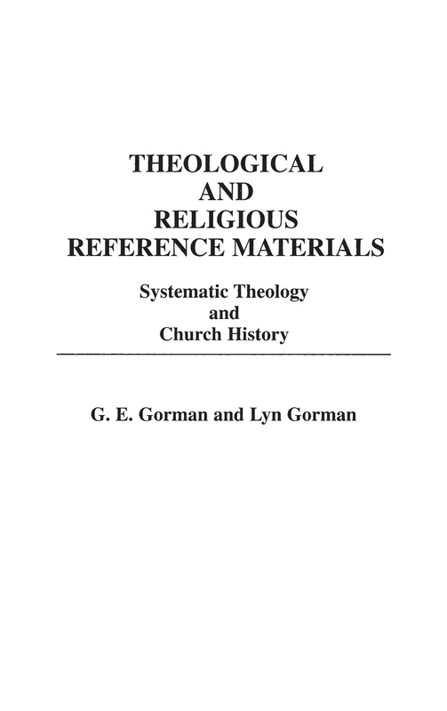Theological and Religious Reference Materials: Systematic Theology and Church History: 2 (Bibliographies and Indexes in Religious Studies)