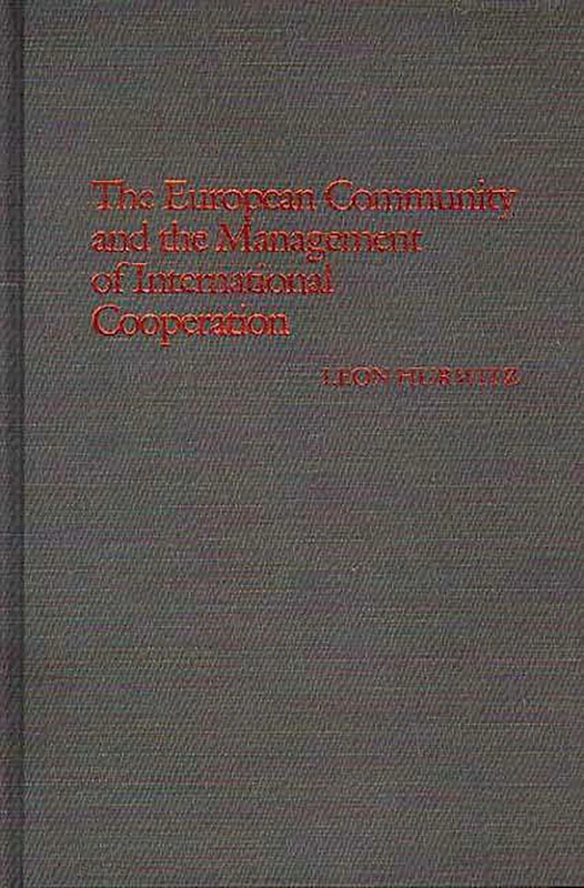 The European Community and the Management of International Cooperation: 181 (Contributions in Political Science)