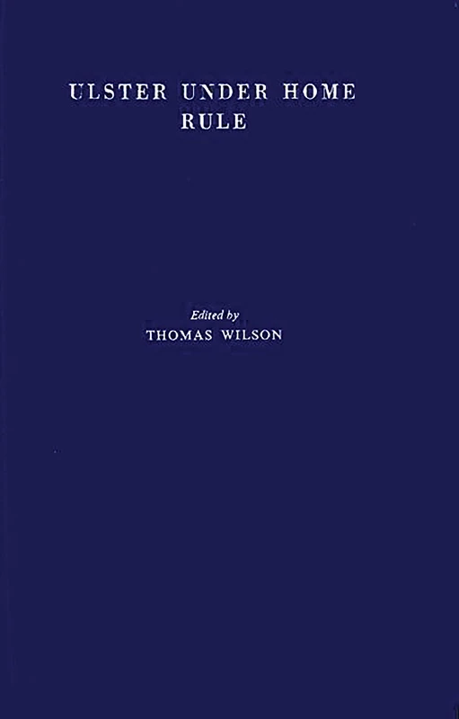 Ulster Under Home Rule: A Study of the Political and Economic Problems of Northern Ireland