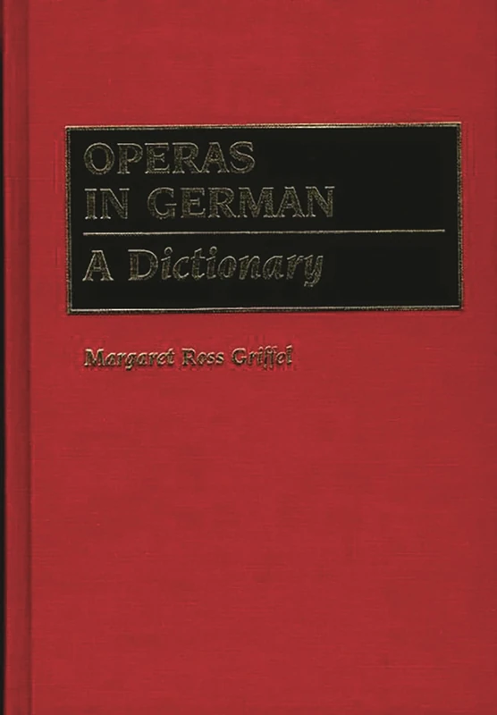 Operas in German: A Dictionary