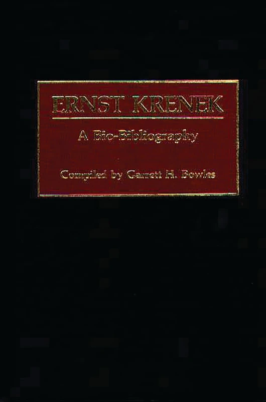 Ernst Krenek: A Bio-Bibliography: 22 (Bio-Bibliographies in Music)