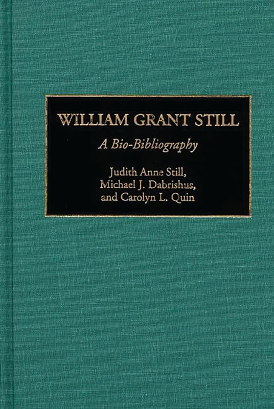 William Grant Still: A Bio-Bibliography: 61 (Bio-Bibliographies in Music)
