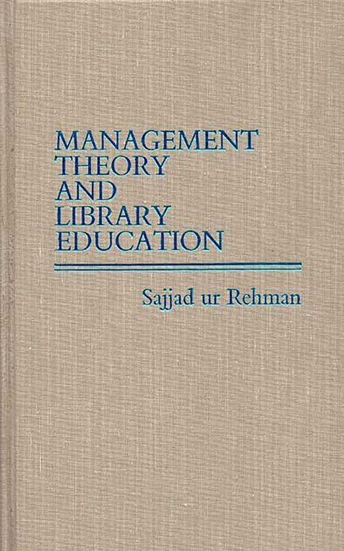 Management Theory and Library Education: 14 (New Directions in Information Management)