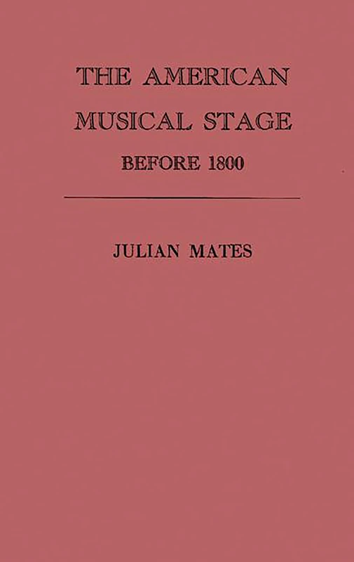 The American Musical Stage Before 1800