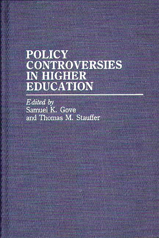 Policy Controversies in Higher Education: 19 (Contributions to the Study of Education)