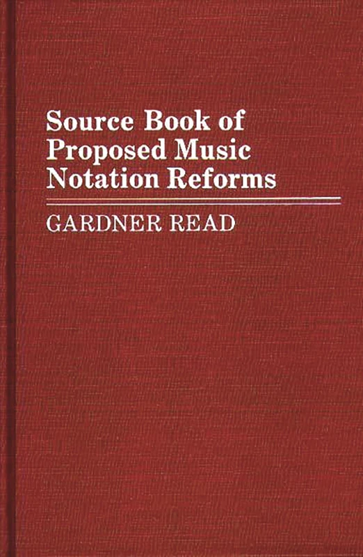 Source Book of Proposed Music Notation Reforms (Music Reference Collection)