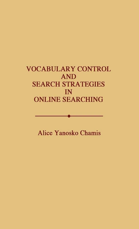 Vocabulary Control and Search Strategies in Online Searching (New Directions in Information Management)