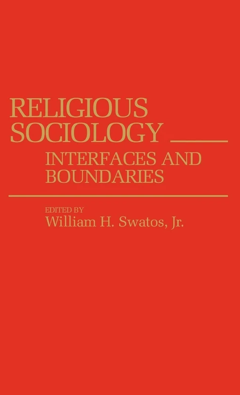 Religious Sociology: Interfaces and Boundaries: 64 (Controversies in Science)