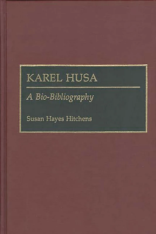 Karel Husa: A Bio-Bibliography (Bio-Bibliographies in Music) - Image 1
