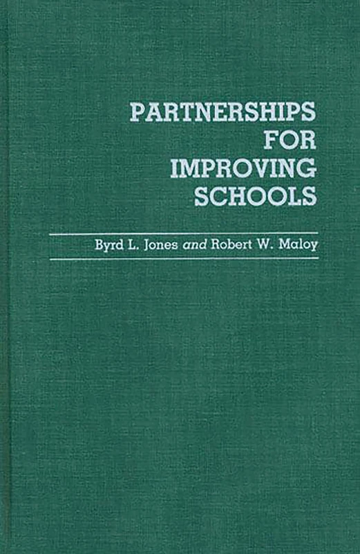 Partnerships for Improving Schools: 24 (Contributions to the Study of Education)