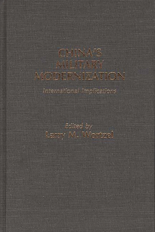 China's Military Modernization: International Implications: 72 (Contributions in Military Studies)