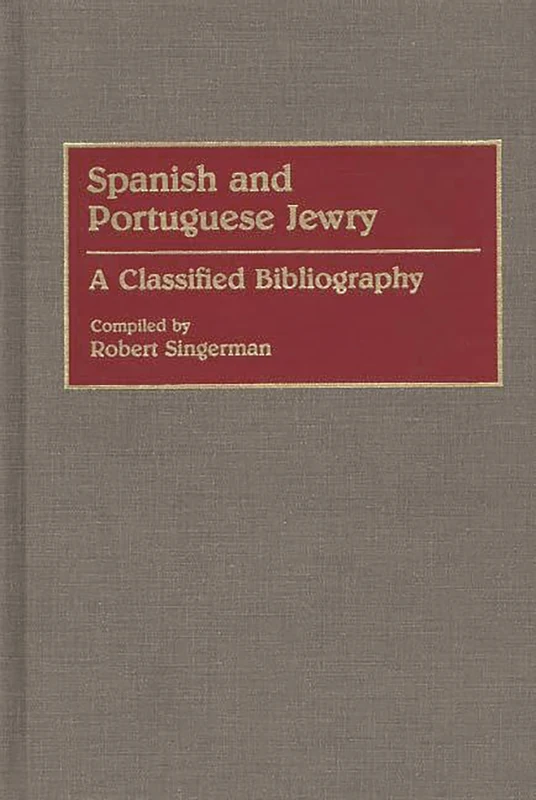 Spanish and Portuguese Jewry:: A Classified Bibliography (Bibliographies and Indexes in World History)