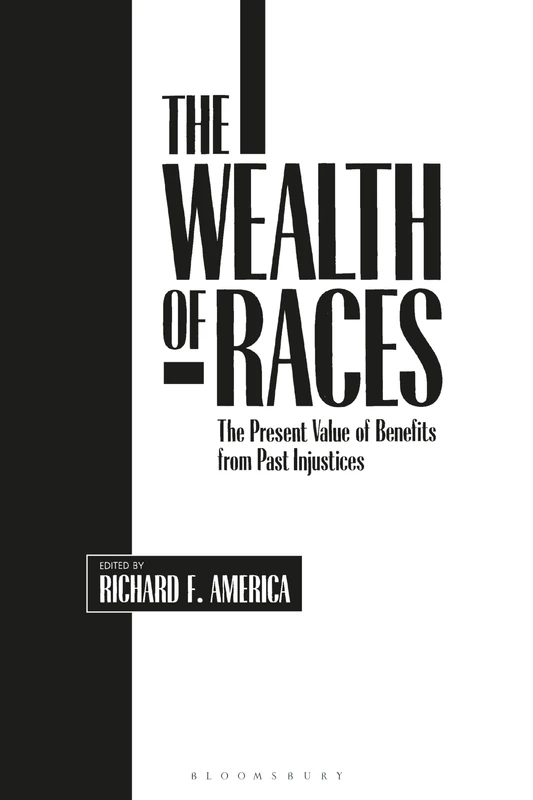The Wealth of Races: The Present Value of Benefits from Past Injustices: 132 (Contributions in Afro-American and African Studies: Contemporary Black Poets)