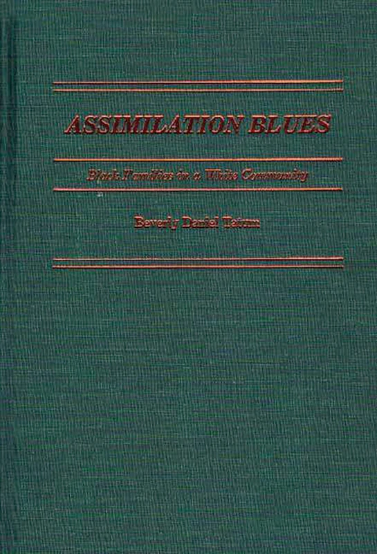 Assimilation Blues: Black Families in a White Community: 108 (Contributions in Afro-American and African Studies: Contempo)