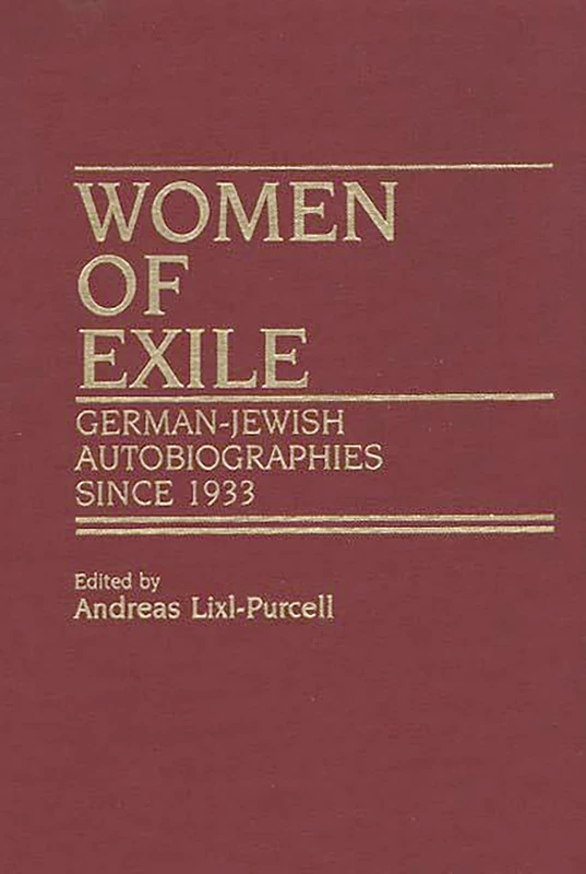 Women of Exile: German-Jewish Autobiographies Since 1933: 91 (Contributions in Women's Studies)