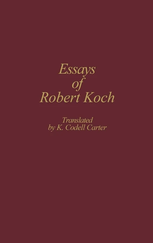 Essays of Robert Koch: 20 (Contributions in Medical Studies)