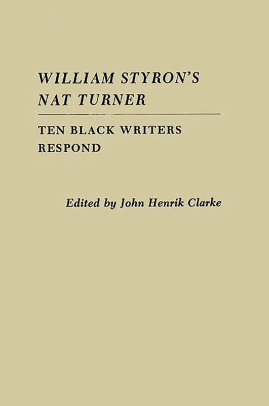 William Styron's Nat Turner: Ten Black Writers Respond - Image 1