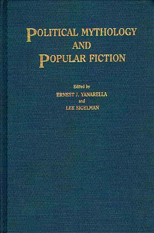 Political Mythology and Popular Fiction: 197 (Contributions in Political Science) - Image 1