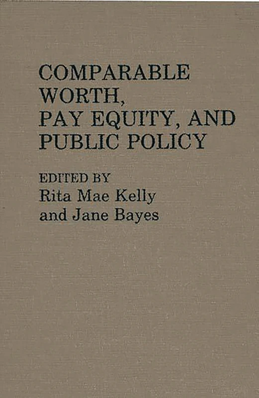 Comparable Worth, Pay Equity, and Public Policy: 22 (Contributions in Labor Studies) - Image 1
