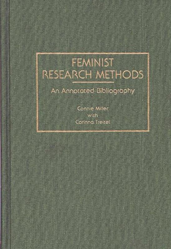 Feminist Research Methods: An Annotated Bibliography (Bibliographies and Indexes in Women's Studies)