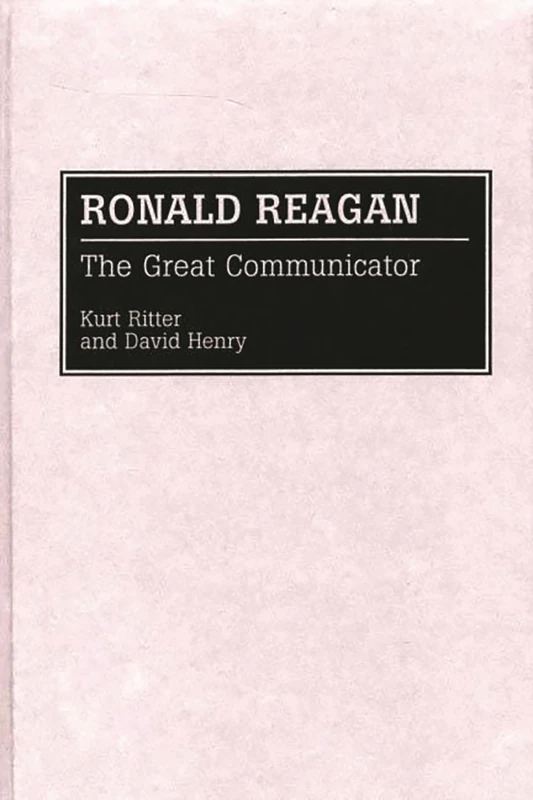 Ronald Reagan: The Great Communicator (Great American Orators)