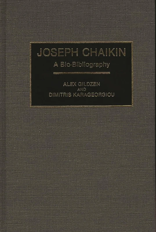Joseph Chaikin: A Bio-Bibliography (Bio-Bibliographies in the Performing Arts) - Image 1