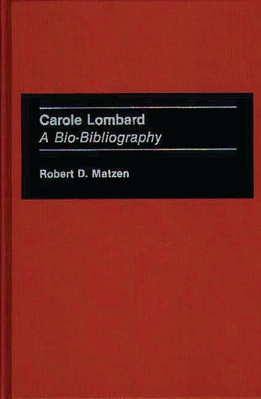 Carole Lombard: A Bio-Bibliography (Bio-Bibliographies in the Performing Arts) - Image 1