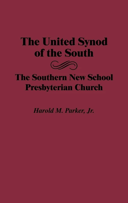 The United Synod of the South: The Southern New School Presbyterian Church: 20 (Contributions to the Study of Religion) - Image 1