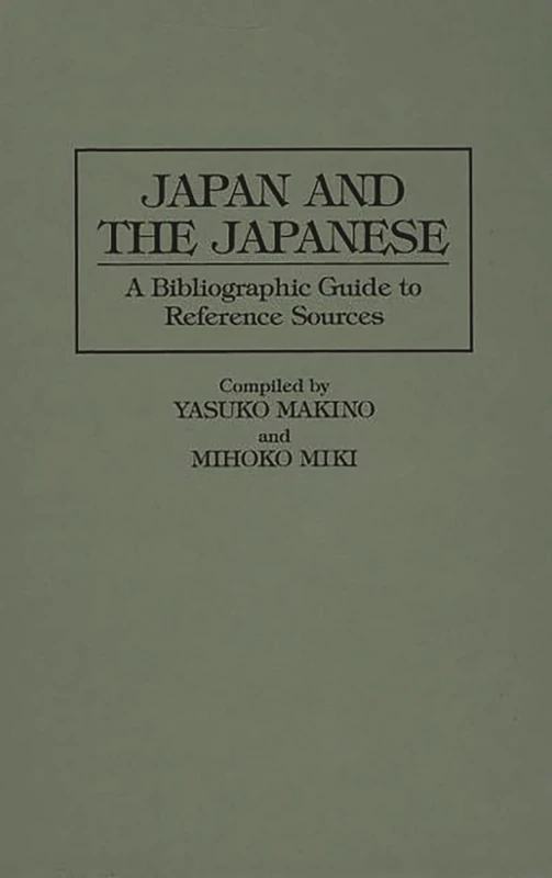 Japan and the Japanese: A Bibliographic Guide to Reference Sources: 1 (Bibliographies and Indexes in Asian Studies)