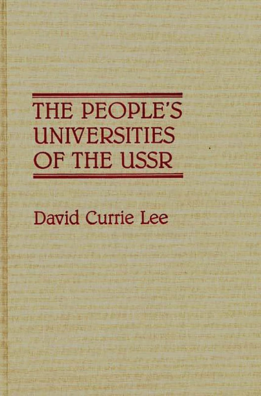The People's Universities of the USSR: 29 (Contributions to the Study of Education)