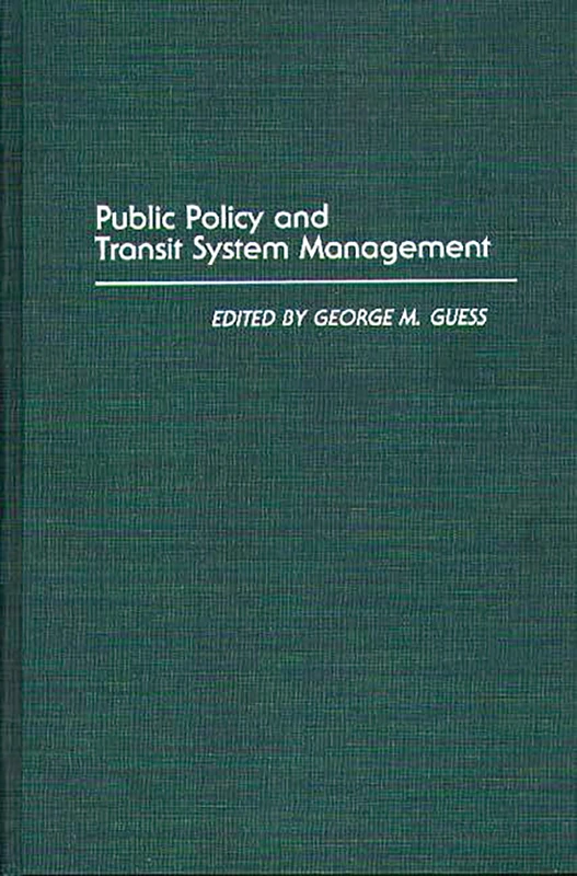 Public Policy and Transit System Management: 245 (Contributions in Economics and Economic History,)